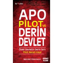 Apo Pilot ve Derin Devlet - Öteki Devletin Derin Sırrı Pilot Necati Kaya